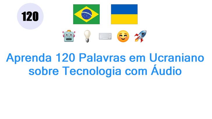 Aprenda 120 Palavras em Ucraniano sobre Tecnologia com Áudio